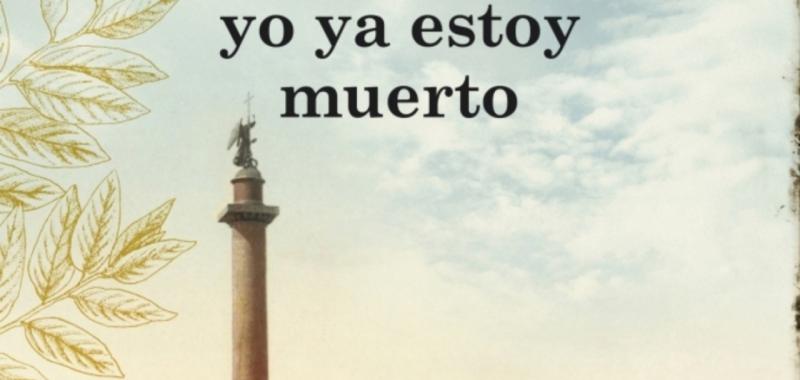 “Dispara, yo ya estoy muerto” (Ed. Plaza & Janés) 